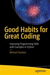 Book cover of Good Habits for Great Coding by Michael Stueben