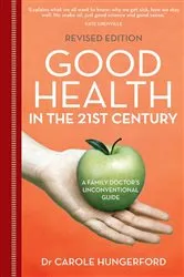 Book cover of Good Health in the 21st Century by Carole Hungerford