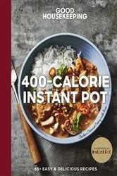Book cover of Good Housekeeping 400-Calorie Instant Pot® by Good Housekeeping