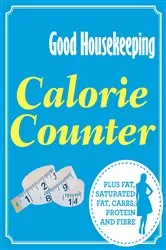 Book cover of Good Housekeeping Calorie Counter by Good Housekeeping Institute
