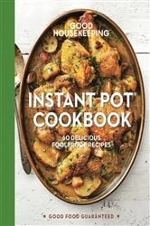 Book cover of Good Housekeeping Instant Pot® Cookbook by N/A