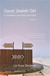 Book cover of Good Jewish Girl by Liz Rose Shulman
