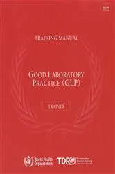 Book cover of Good Laboratory Practice Training Manual for the Trainer (2nd ed.) by World Health Organization