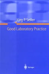 Book cover of Good Laboratory Practice by Jürg P. Seiler
