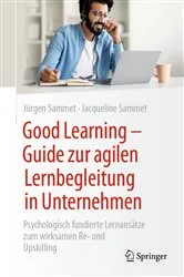Book cover of Good Learning - Guide zur agilen Lernbegleitung in Unternehmen by Jürgen Sammet