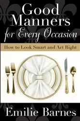 Book cover of Good Manners for Every Occasion by Emilie Barnes