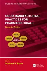 Book cover of Good Manufacturing Practices for Pharmaceuticals, Seventh Edition (7th ed.) by Graham P. Bunn