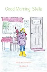 Book cover of Good Morning, Stella by Gina Grant