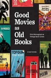 Book cover of Good Movies as Old Books by Matt Stevens
