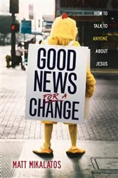 Book cover of Good News for a Change by Matt Mikalatos