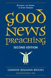 Book cover of Good News Preaching (2nd ed.) by Gennifer Benjamin Brooks
