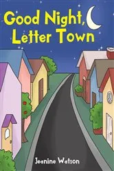 Book cover of Good Night, Letter Town by Jeanine Watson