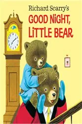 Book cover of Good Night, Little Bear by Richard Scarry