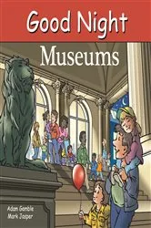 Book cover of Good Night Museums by Adam Gamble