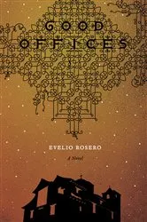 Book cover of Good Offices by Evelio Rosero