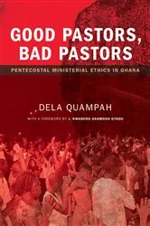 Book cover of Good Pastors, Bad Pastors by Dela Quampah
