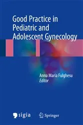 Book cover of Good Practice in Pediatric and Adolescent Gynecology by Anna Maria Fulghesu