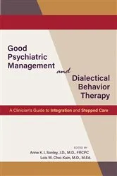 Book cover of Good Psychiatric Management and Dialectical Behavior Therapy by Anne K.I. Sonley
