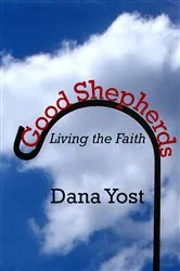 Book cover of Good Shepherds by Dana Yost