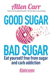 Book cover of Good Sugar Bad Sugar by Allen Carr