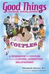 Book cover of Good Things Emotional Healing Journal for Couples by Elisabeth Davies