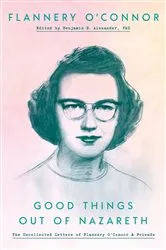 Book cover of Good Things out of Nazareth by Flannery O'Connor