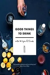 Book cover of Good Things to Drink with Mr Lyan and Friends by Ryan Chetiyawardana