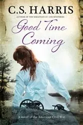 Book cover of Good Time Coming by C.S. Harris