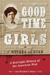 Book cover of Good Time Girls of Nevada and Utah by Unknown