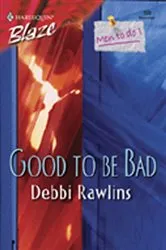 Book cover of Good To Be Bad by Debbi Rawlins