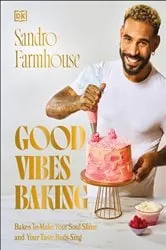 Book cover of Good Vibes Baking by Sandro Farmhouse