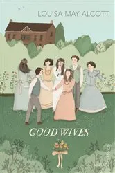 Book cover of Good Wives by Louisa May Alcott