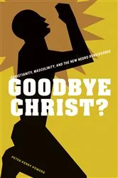 Book cover of Goodbye Christ? by Peter Kerry Powers