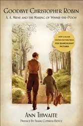 Book cover of Goodbye Christopher Robin by Ann Thwaite