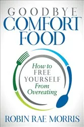 Book cover of Goodbye Comfort Food by Unknown