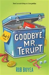Book cover of Goodbye, Mr. Terupt by Rob Buyea