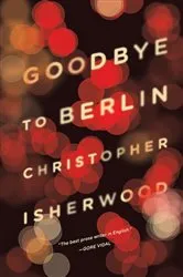 Book cover of Goodbye to Berlin by Christopher Isherwood