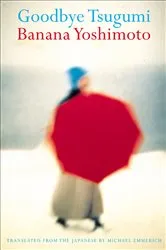 Book cover of Goodbye Tsugumi by Banana Yoshimoto