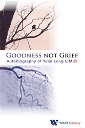 Book cover of Goodness Not Grief: Autobiography Of Yean Leng Lim by Yean Leng Lim