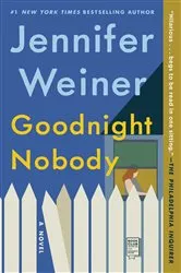 Book cover of Goodnight Nobody by Jennifer Weiner