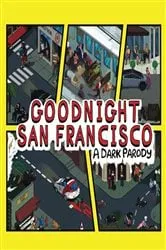 Book cover of GOODNIGHT SAN FRANCISCO:: A Dark Parody: by Unknown