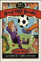 Book cover of Goof-Off Goalie by Betty Hicks