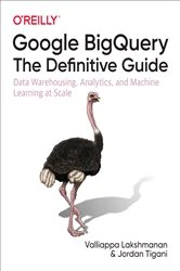 Book cover of Google BigQuery: The Definitive Guide by Valliappa Lakshmanan