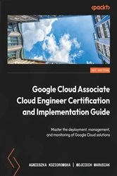 Book cover of Google Cloud Associate Cloud Engineer Certification and Implementation Guide by Agnieszka Koziorowska