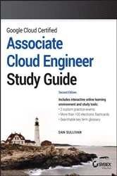 Book cover of Google Cloud Certified Associate Cloud Engineer Study Guide (2nd ed.) by Dan Sullivan