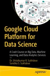 Book cover of Google Cloud Platform for Data Science by Dr. Shitalkumar R. Sukhdeve