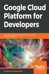 Book cover of Google Cloud Platform for Developers by Ted Hunter