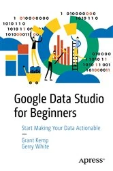 Book cover of Google Data Studio for Beginners by Grant Kemp