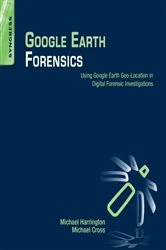 Book cover of Google Earth Forensics by Michael Harrington