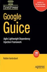 Book cover of Google Guice by Robbie Vanbrabant